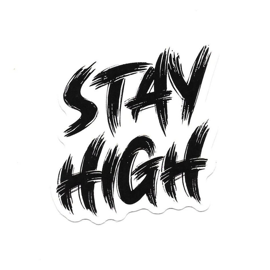 Stay High Vinyl Sticker Inspirational Quote Motivational Brush Script Laptop Dec