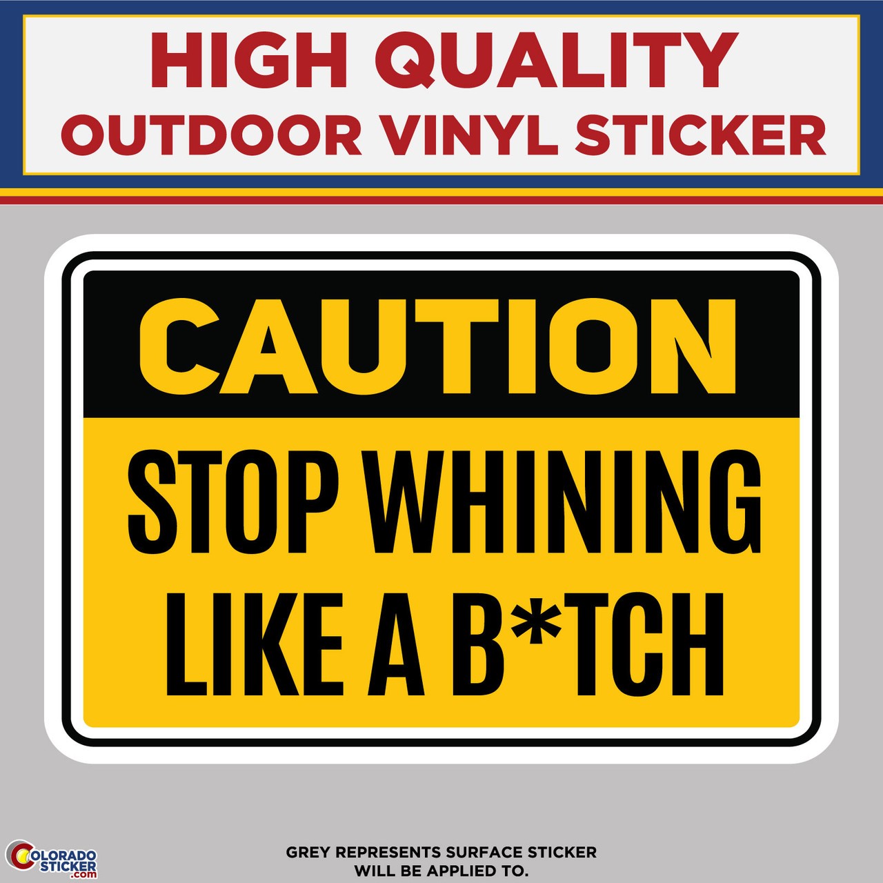 Caution Stop Whining Like a B*tch