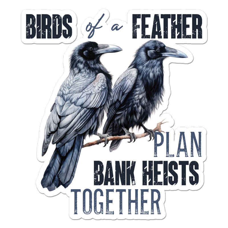 Birds Of A Feather, Vinyl Decal Sticker, Indoor Outdoor, 3 Sizes, #11956