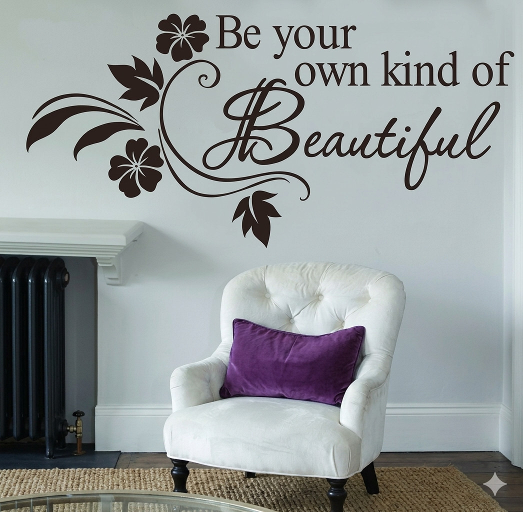 Be Your Own Kind of Beautiful vinyl Wall Art Sticker Wall Decals Home Art Decor