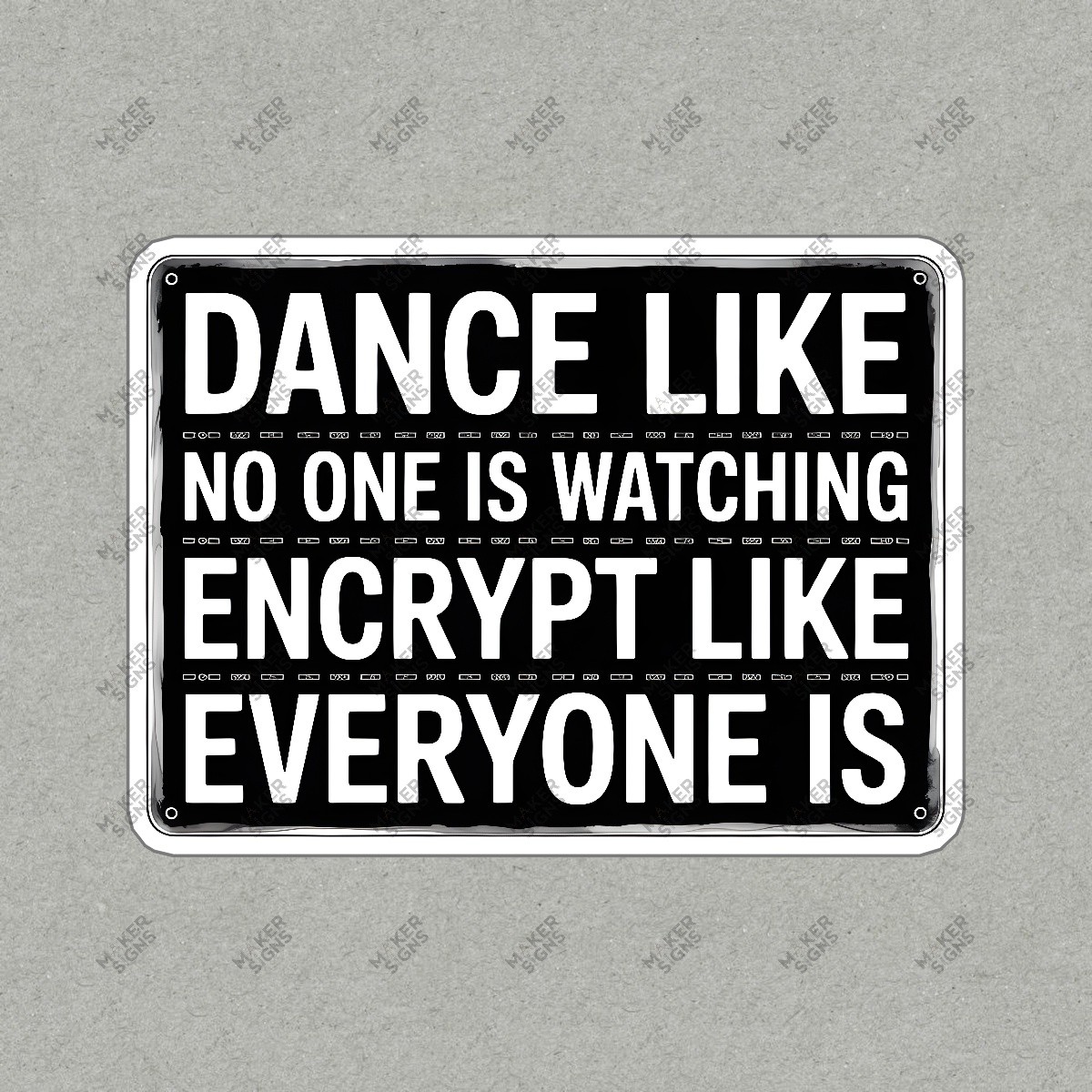 Motivational Wall Art Sign Dance Like No One is Watching, Encrypt #7767