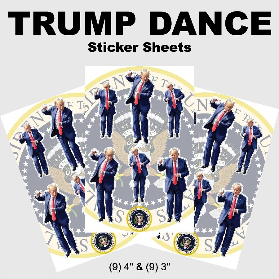TRUMP DANCE Sticker Sheets – 18 Trumps and 3 Presidential Seals FREE SHIPPING