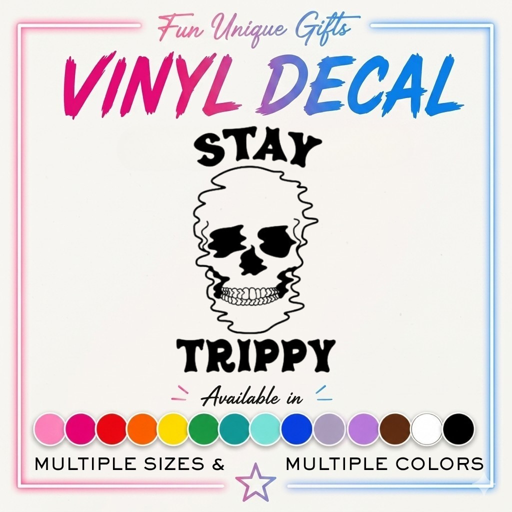 Stay Trippy Skull Vinyl Decal Sticker -Multiple Colors & Sizes- SHIPS FREE!