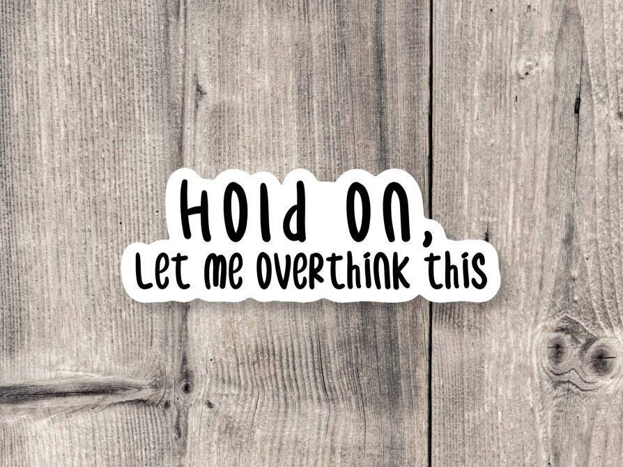 Anxiety Overthinking Sticker – Funny Mental Health Water Bottle Decal