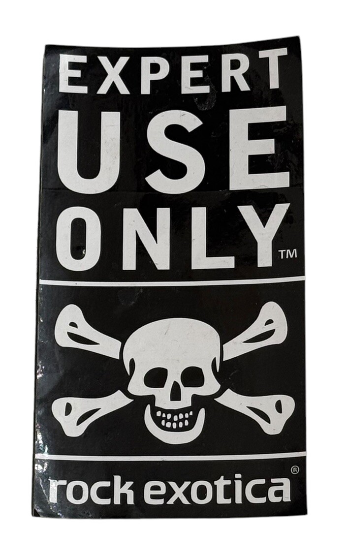 ROCK EXOTICA Expert USE ONLY SMALL STICKER/3 INCH WIDE By 5.5 INCHES TALL