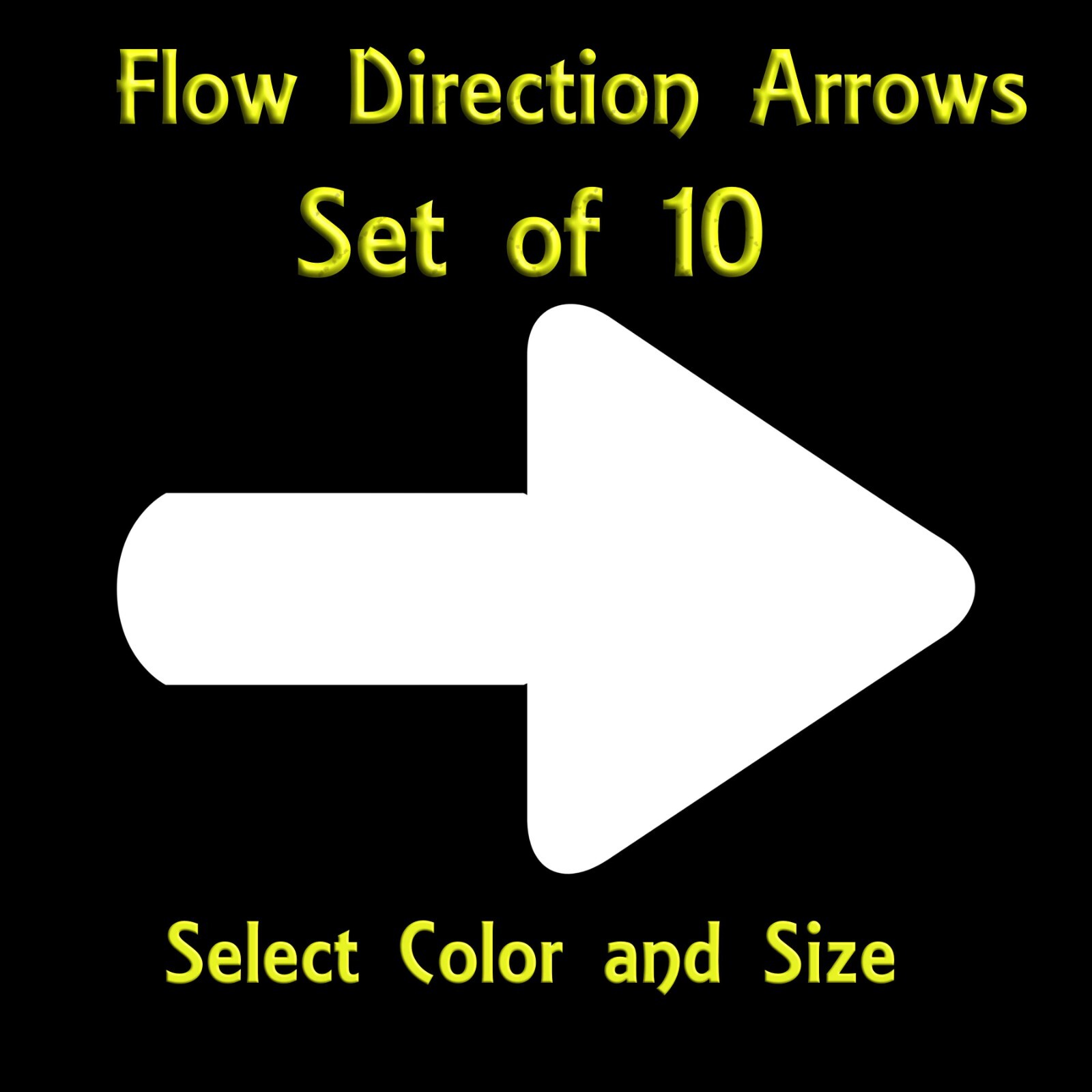 10 Each Flow Directional Arrows – Vinyl Decals – Made from Outdoor Vinyl