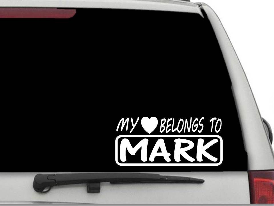 MY HEART BELONGS TO MARK Decal Sticker CW4867