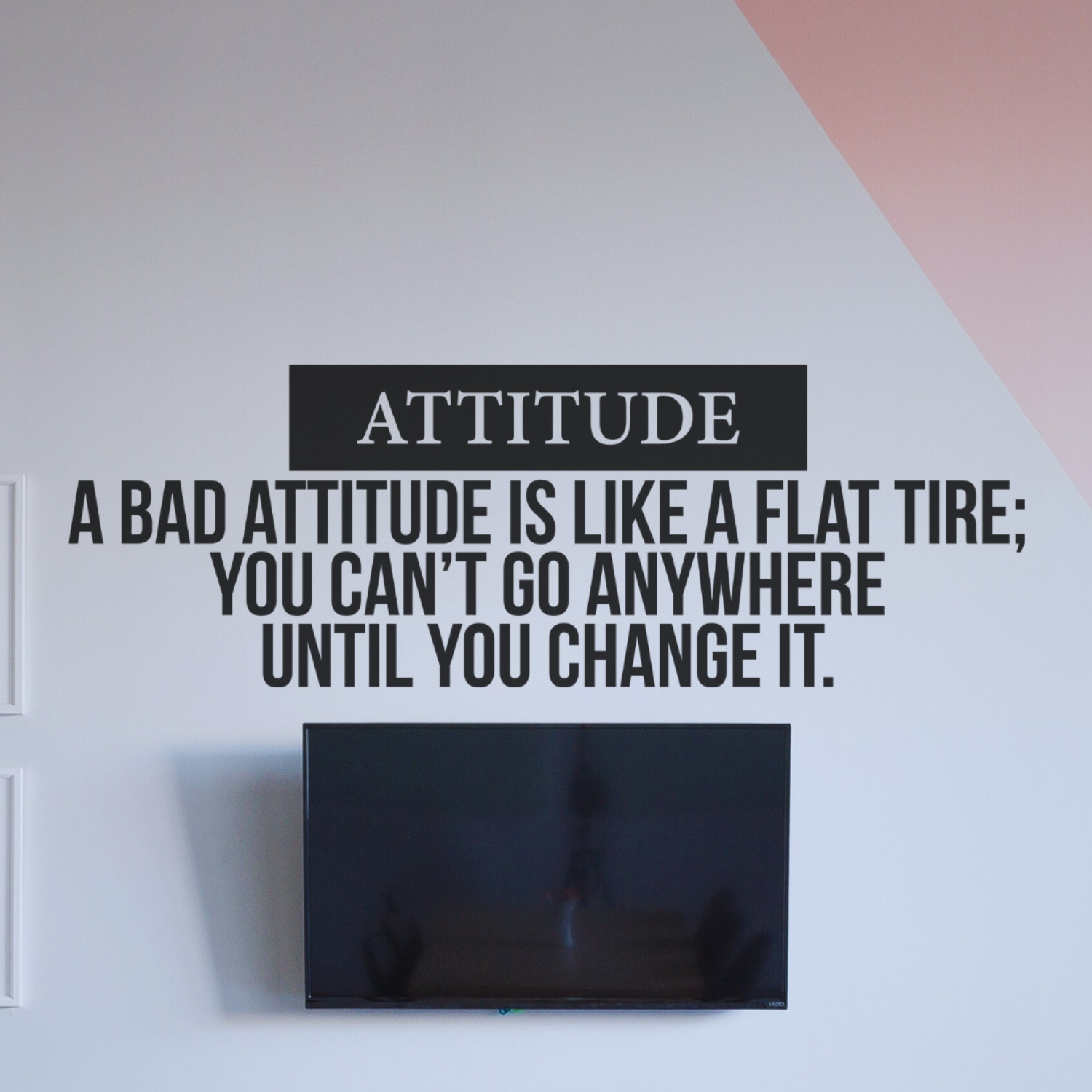 Motivational Wall Decal – Attitude Quote – Inspirational Home or Office Decor