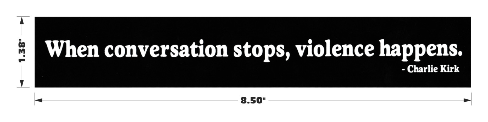 Sticker – When Conversation Stops Violence Happens Charlie Kirk Political Debate
