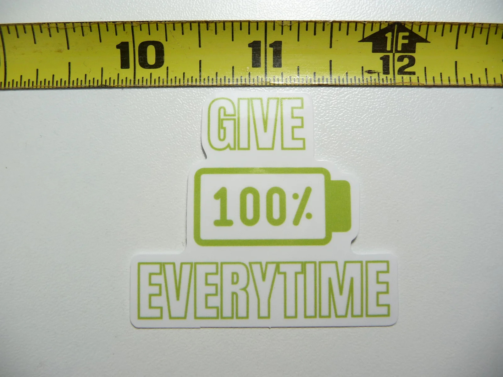 GIVE 100% EVERY TIME SMALL STICKER DECAL FITNESS EXERCISE WEIGHTLIFTING