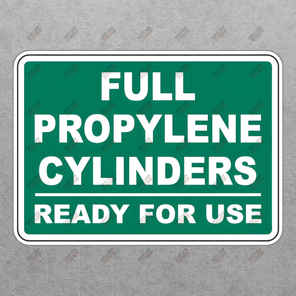 Safety Sign Sticker Full Propylene Cylinders Ready for Use OSHA #142301