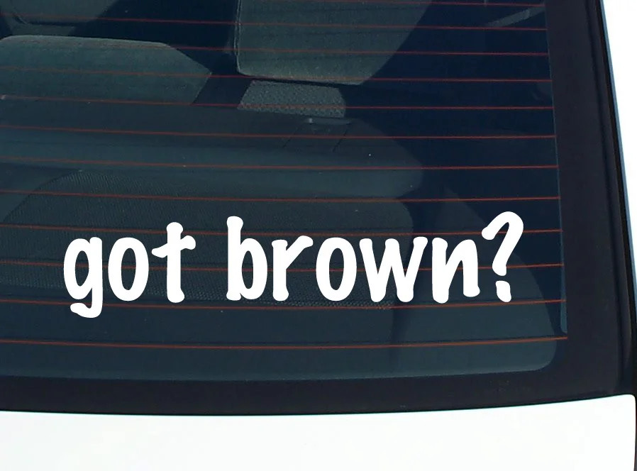 got brown? FUNNY VINYL CAR DECAL STICKER FAMILY LAST NAME