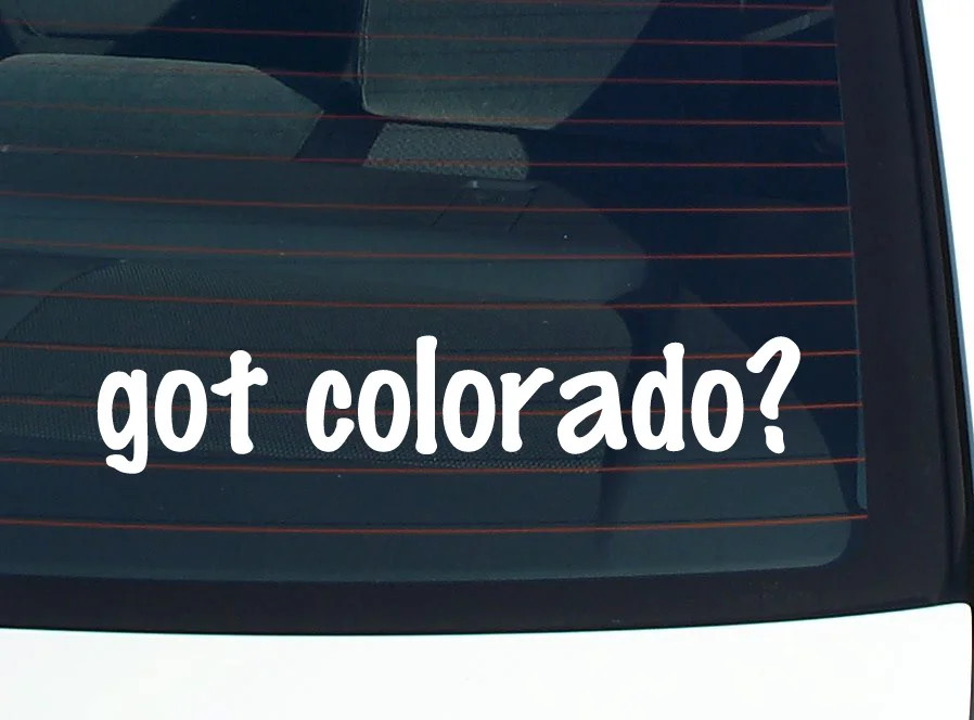 got colorado? CAR DECAL BUMPER STICKER VINYL FUNNY JOKE WINDOW
