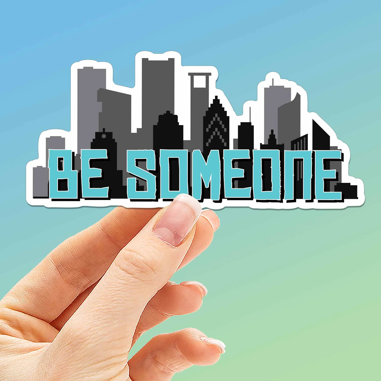 Be Someone Houston Sticker – Cool Texas Decals