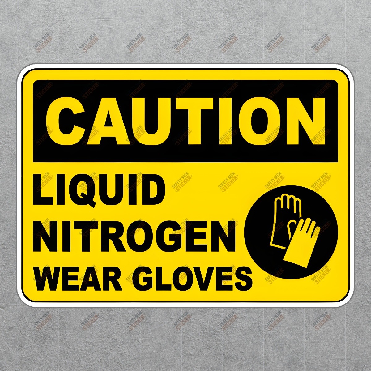 Caution Liquid Nitrogen Safety Sign Wear Gloves OSHA Compliant #664488