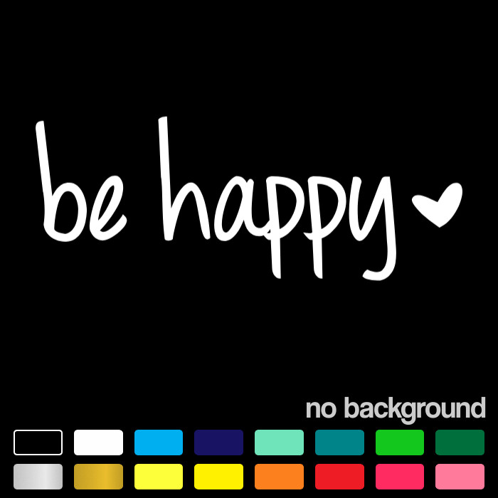 Be Happy Smiley Quote Decal Positive Vibes Vinyl Sticker Love Car Window Laptop