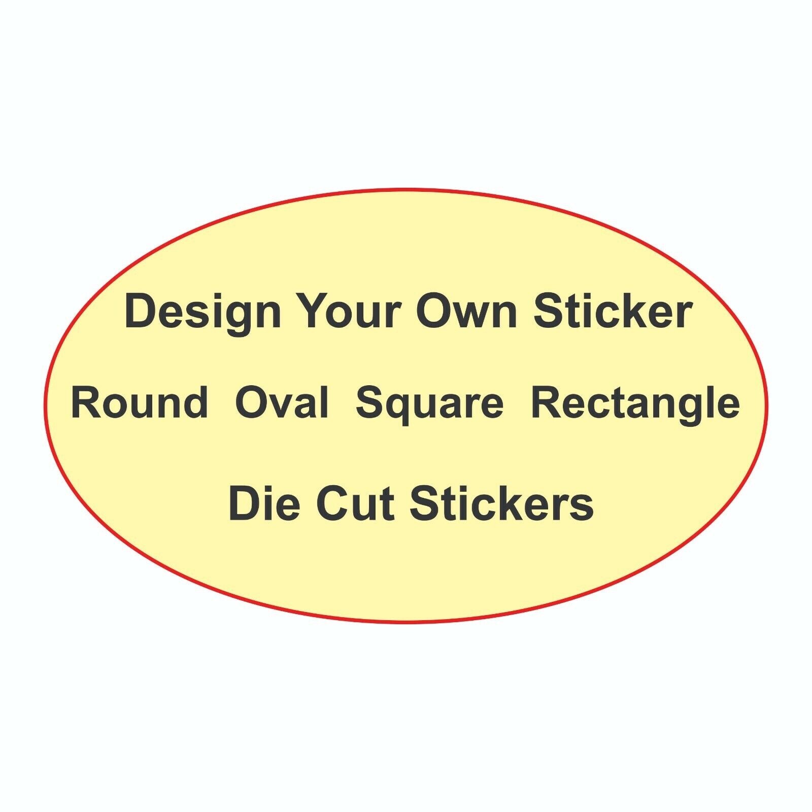 Design Your Own Decals = We Can Make Anything You Can Come Up With 2” X 2” 25PK