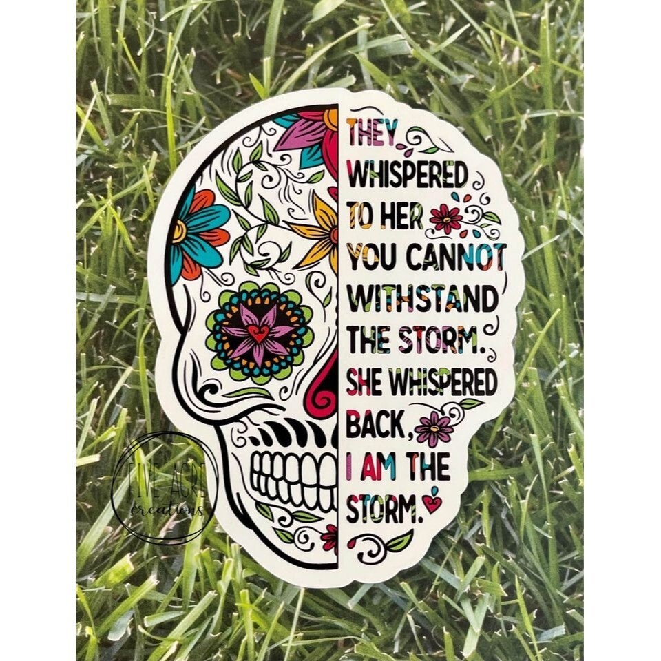 Inspirational Waterproof Weatherproof Vinyl Sticker | Skull | I Am The Storm