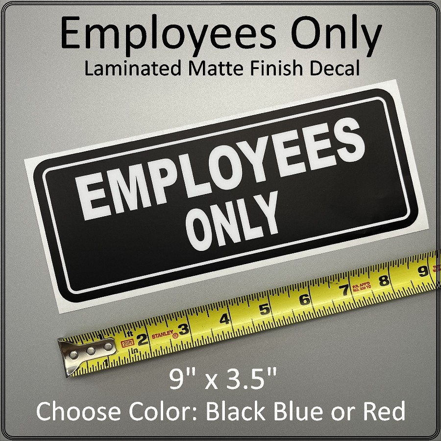 EMPLOYEES ONLY Laminated Decal / Sticker High Quality Choose Color 9"x3.5"