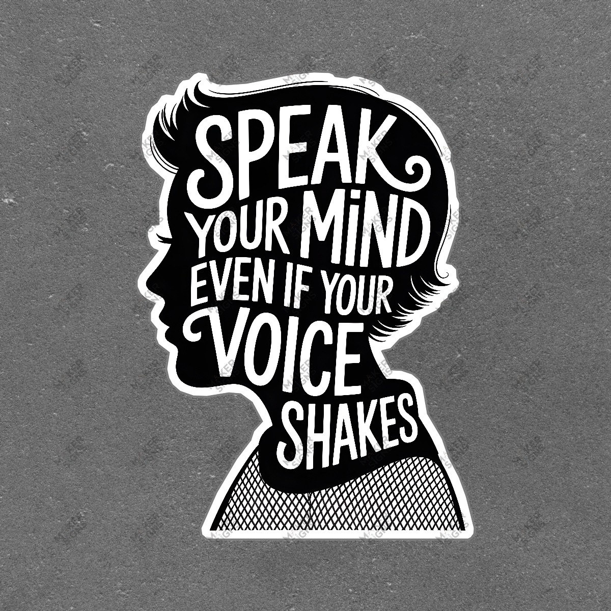 Motivational Wall Art Sign Speak Your Mind Even If Your Voice Shakes #7430