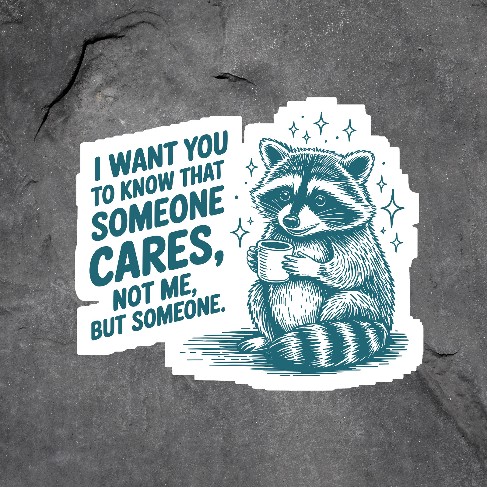 Raccoon Sticker Vinyl Decal Someone Cares Not Me Funny Sarcastic Coffee Meme