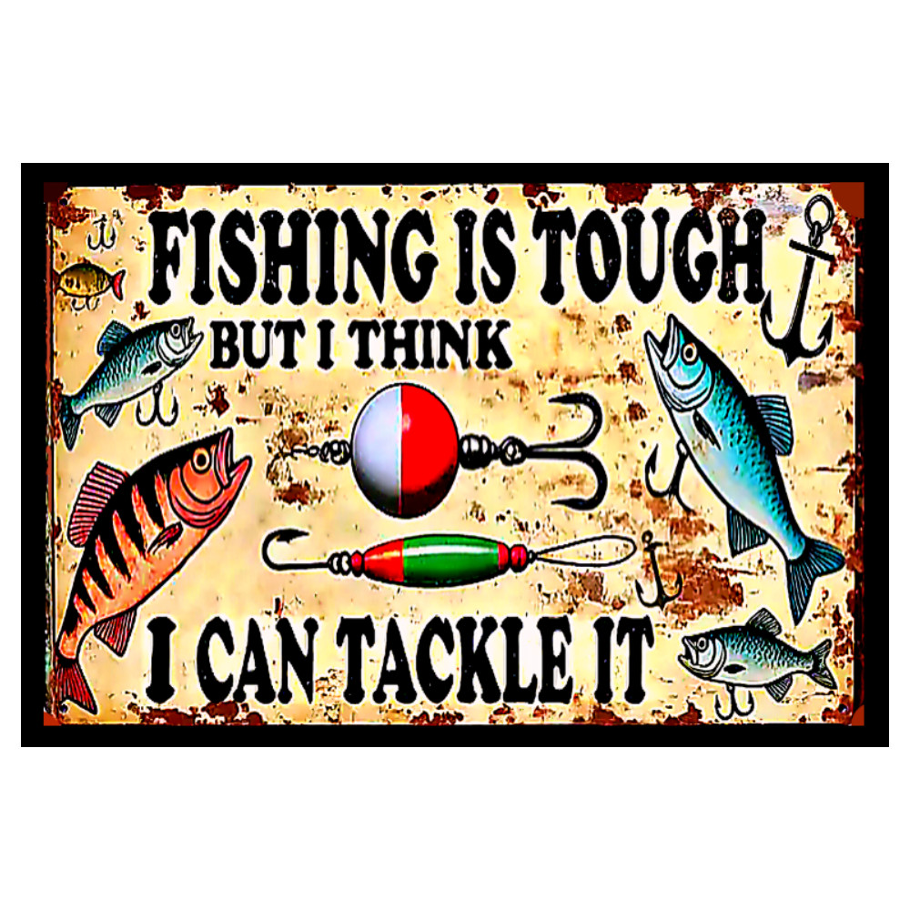 Fish sign decal vintage retro fishing is tough but I can tackle it 4 sizes
