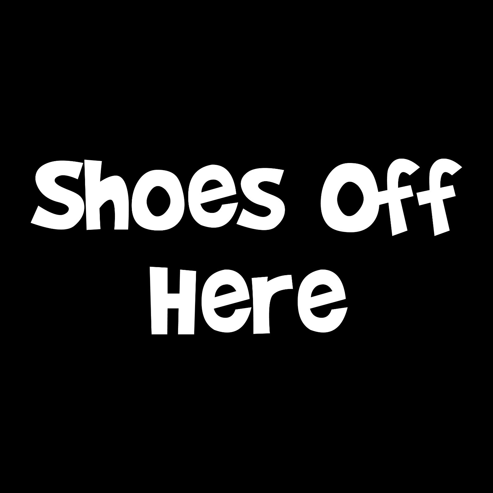Shoes Off Here Sticker House Decal
