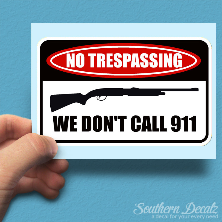 Danger We Don't Dial 911 Shotgun – Vinyl Decal Sticker – c7 – 6" x 3.75"