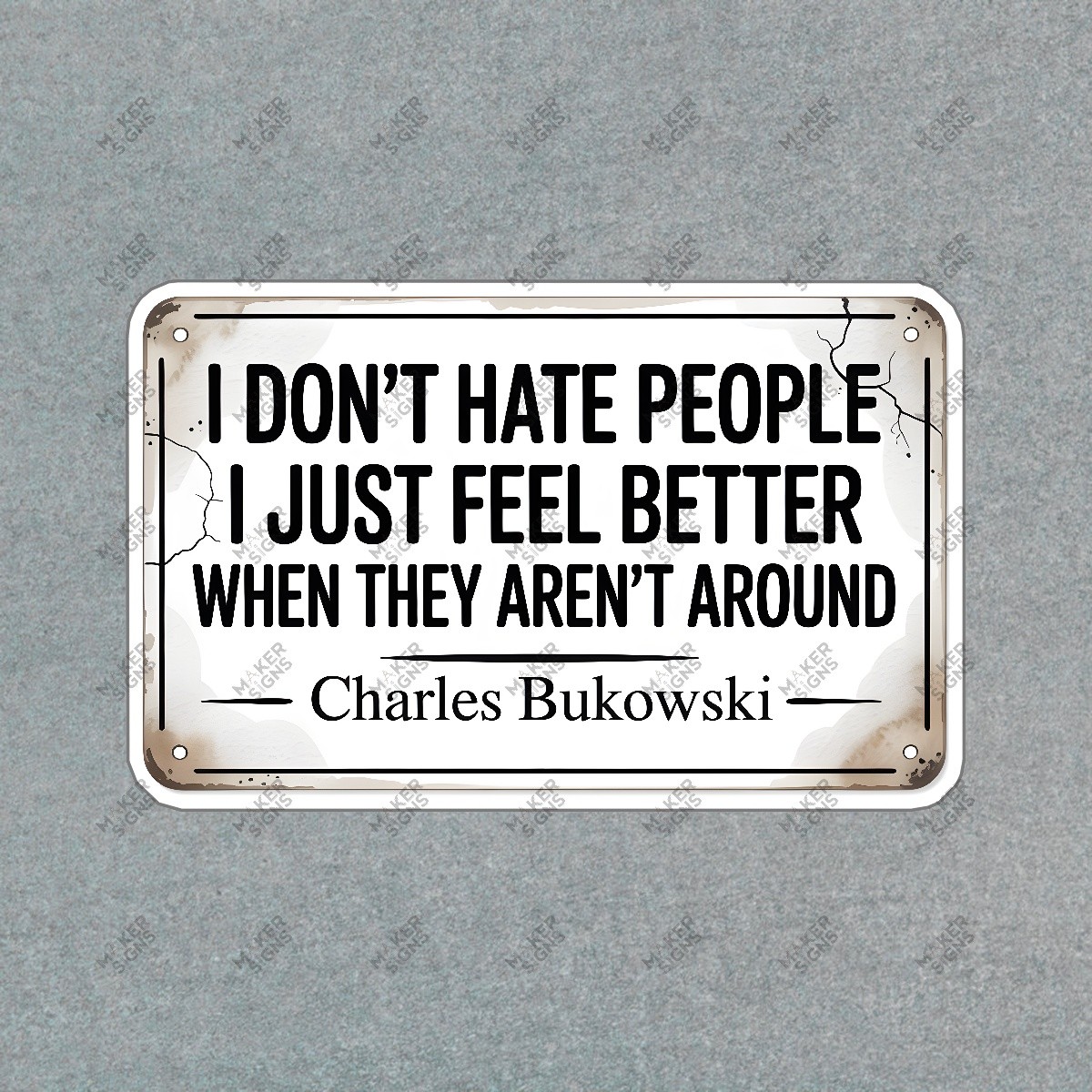 Charles Bukowski Quote Sign I Dont Hate People Inspirational Wall Art #7423