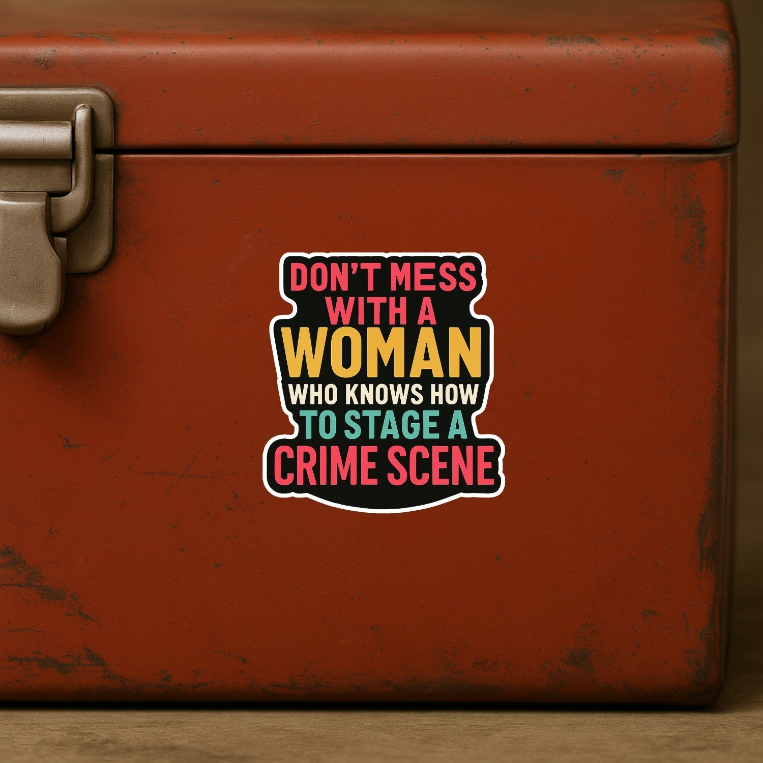 4PCS Don’t Mess with a Woman Who Knows How to Stage a Crime Scene Stickers