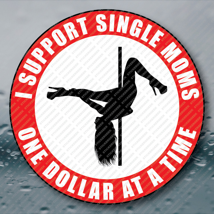 I Support Single Moms Hard Hat Helmet Tool Box Water Tumbler Cup Prank Sticker