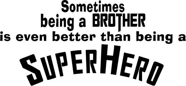 Self-Adhesive Wall decal Wall Decal Quote 29X8in “Sometimes Being A Brother. .”