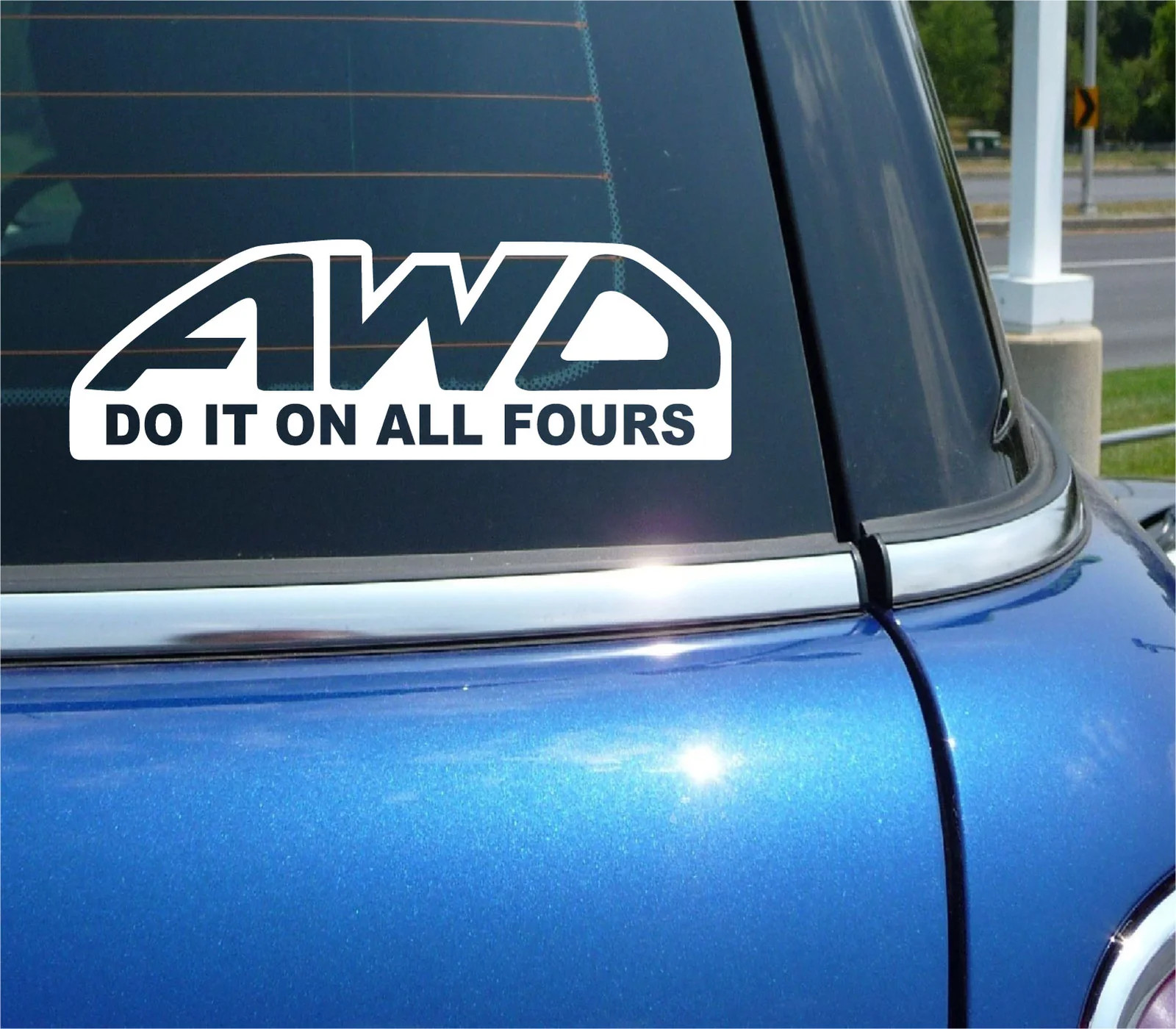 DO IT ON ALL FOURS AWD 4X4 ALL WHEEL DRIVE CAR TRUCK ATV DECAL STICKER FUNNY CAR
