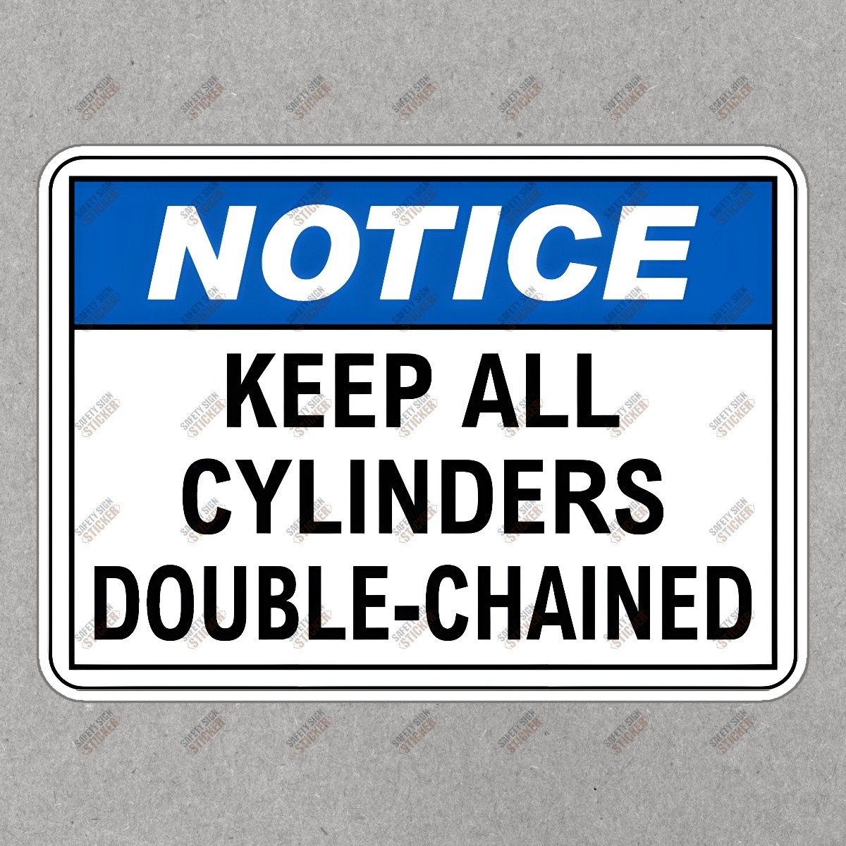 Safety Notice Sticker Keep All Cylinders Double Chained OSHA #465918