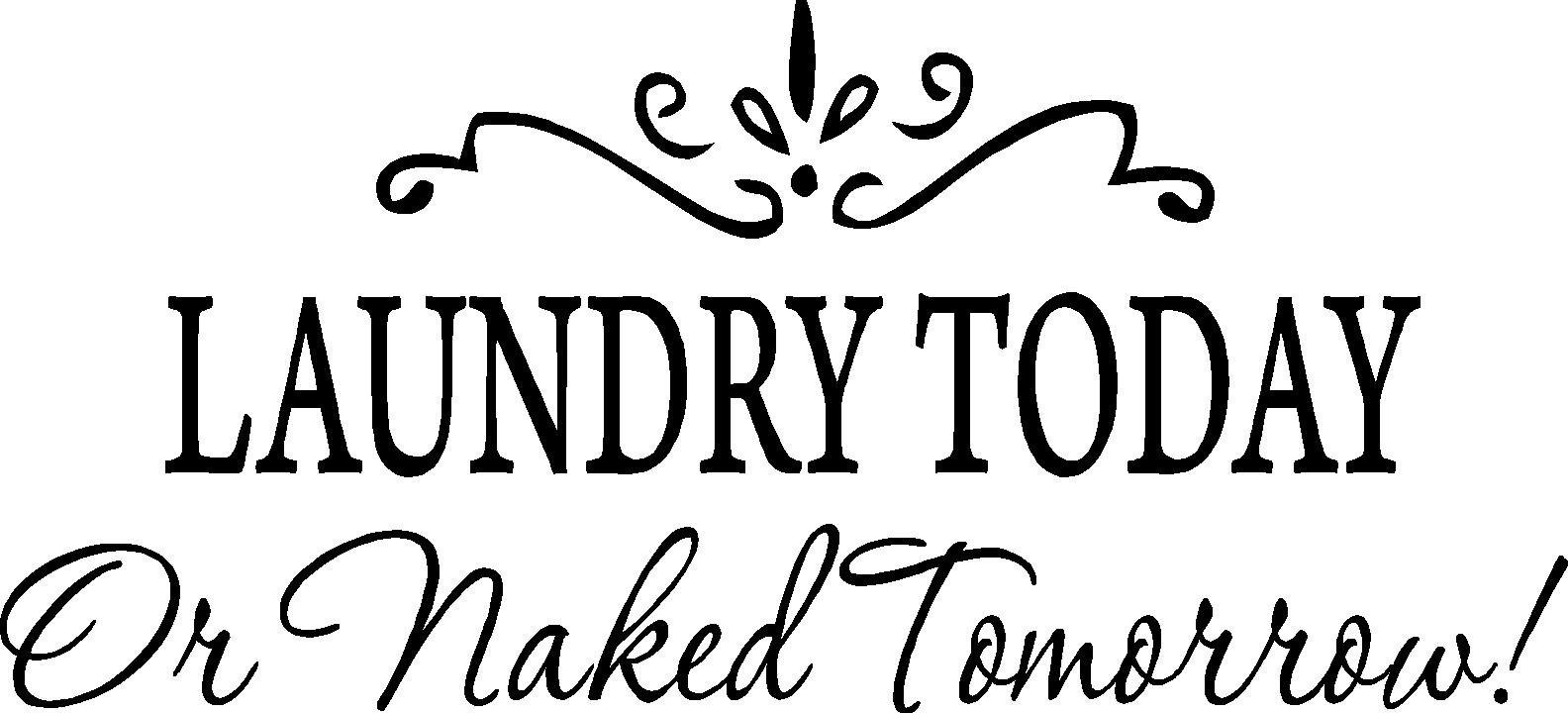 Black 15" X 32" Laundry Today or Naked Tomorrow Removable Wall Stickers Hom…