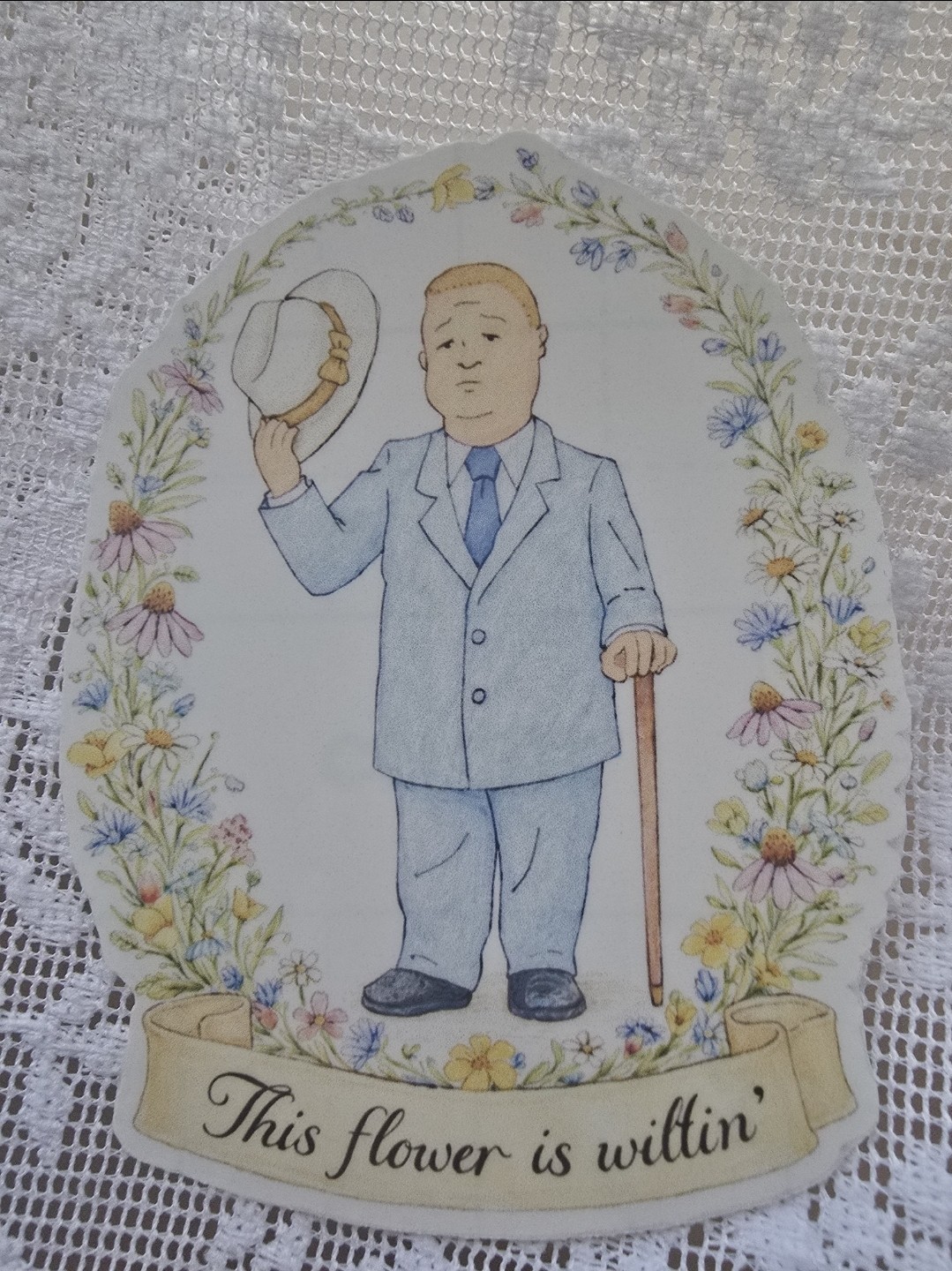 creole bobby hill vinyl laminated sticker 4×3 "this flower is wiltin"