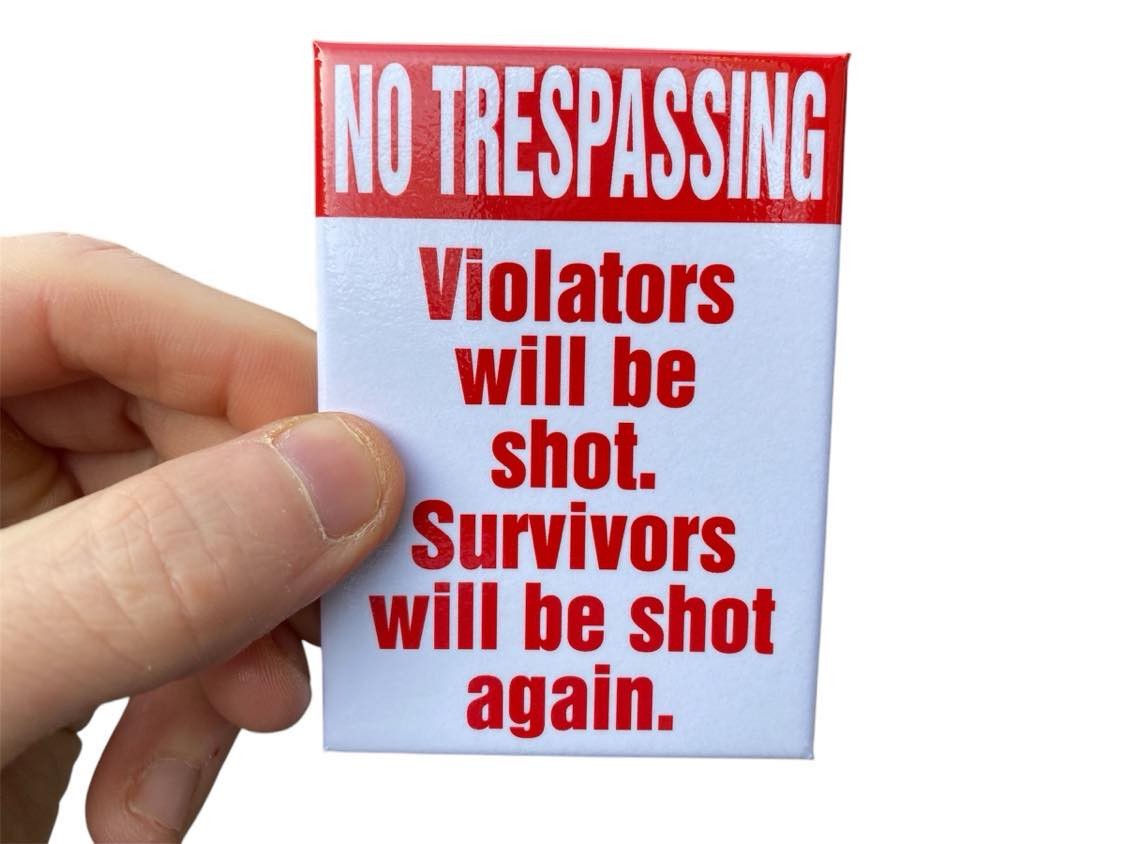 No Trespassing: Fridge Magnet Kitchen Home Decor – 3.5" x 2.5" Made in USA