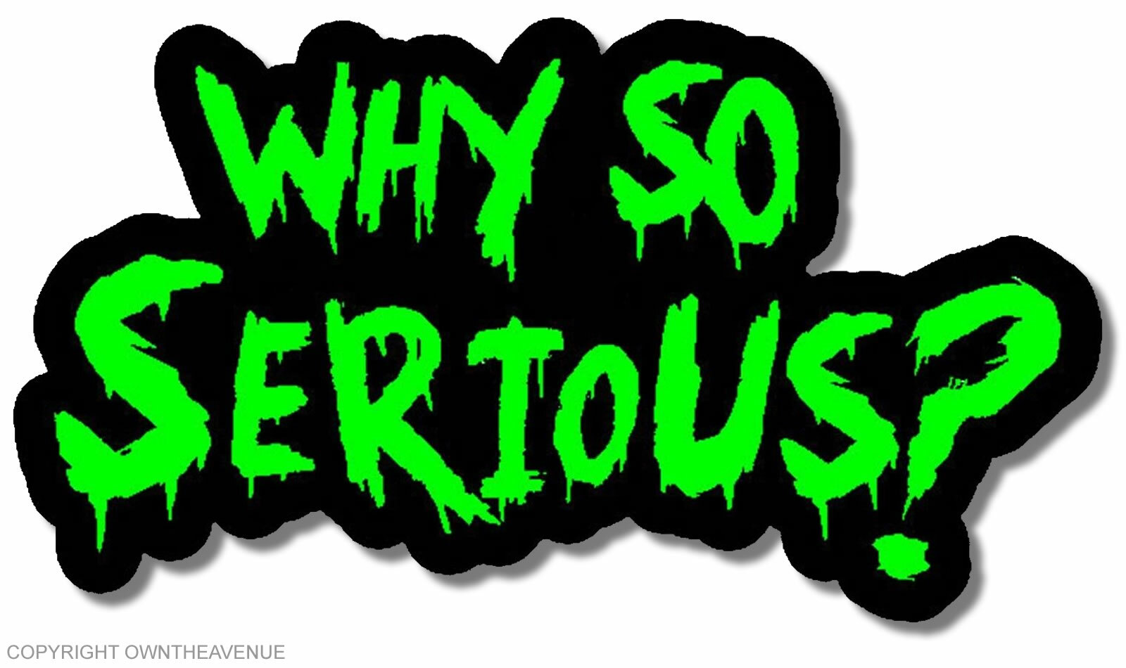 Why So Serious #2 Sticker Decal Joker Evil Body Window Green 7.5" (WSSFCGrn)