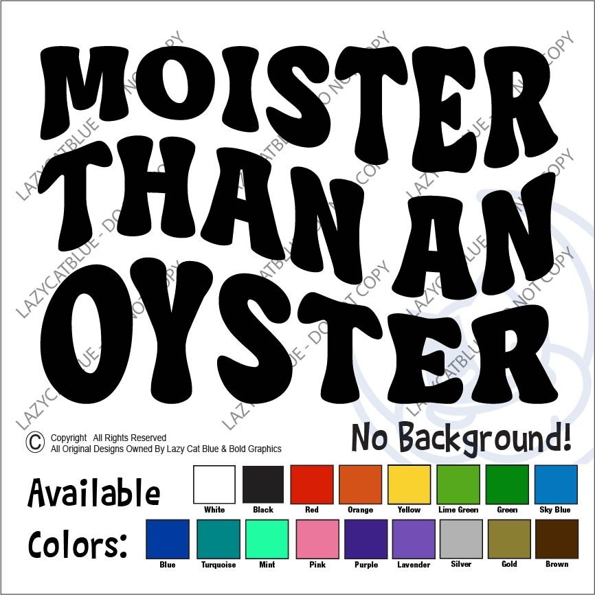 Moister Than an Oyster Decal Sticker Funny Retro Humor Quote Adult Couple Dating
