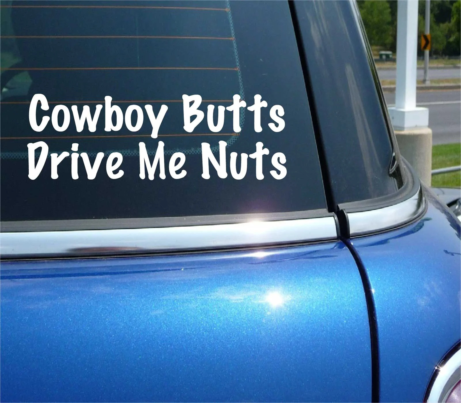 COWBOY BUTTS DRIVE ME NUTS DECAL STICKER TEXT RODEO BUCKLE BUNNY CAR TRUCK