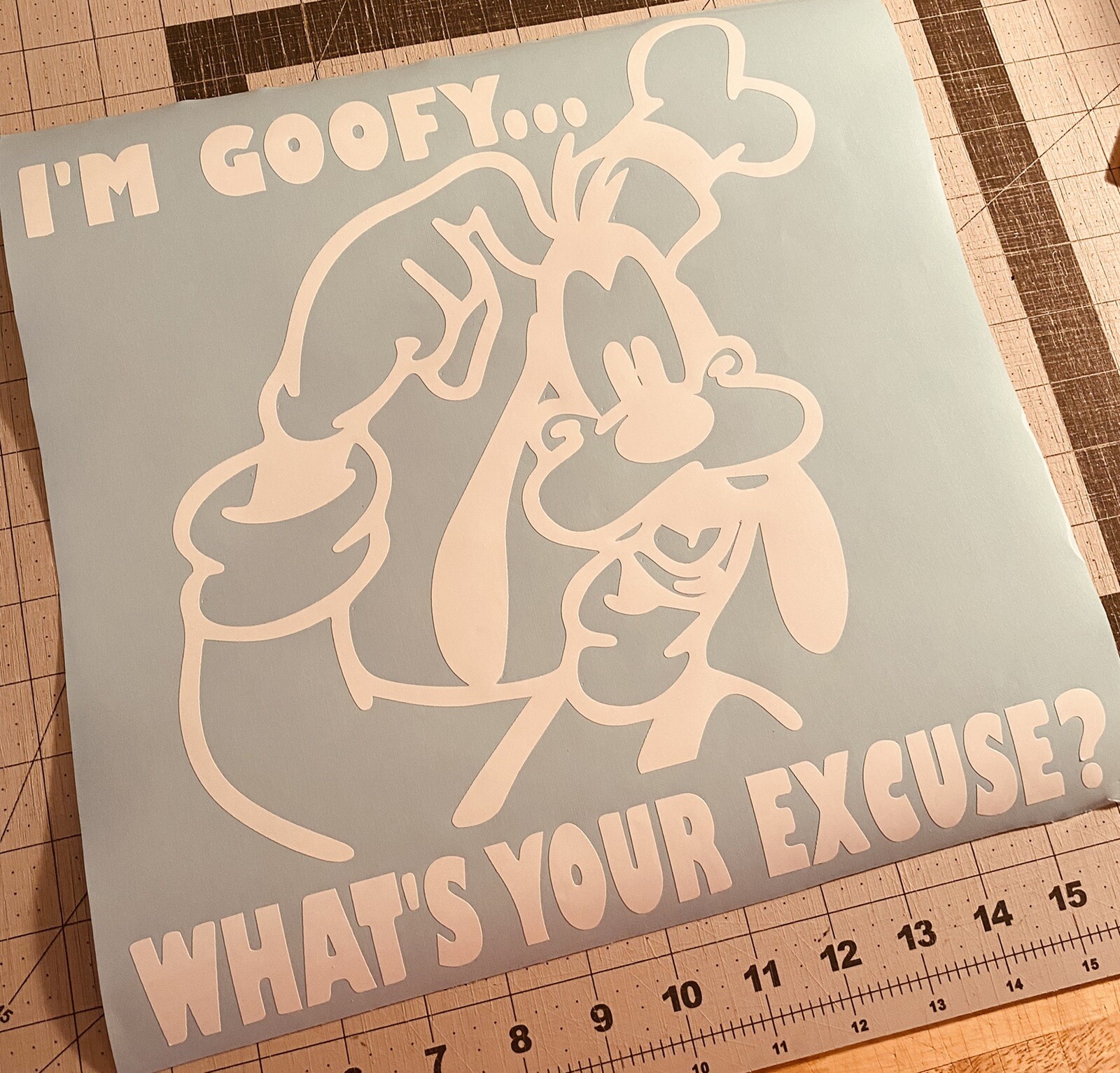 Vinyl Decal for Window – I'm Goofy, What's Your Excuse (Disney) Various Colors