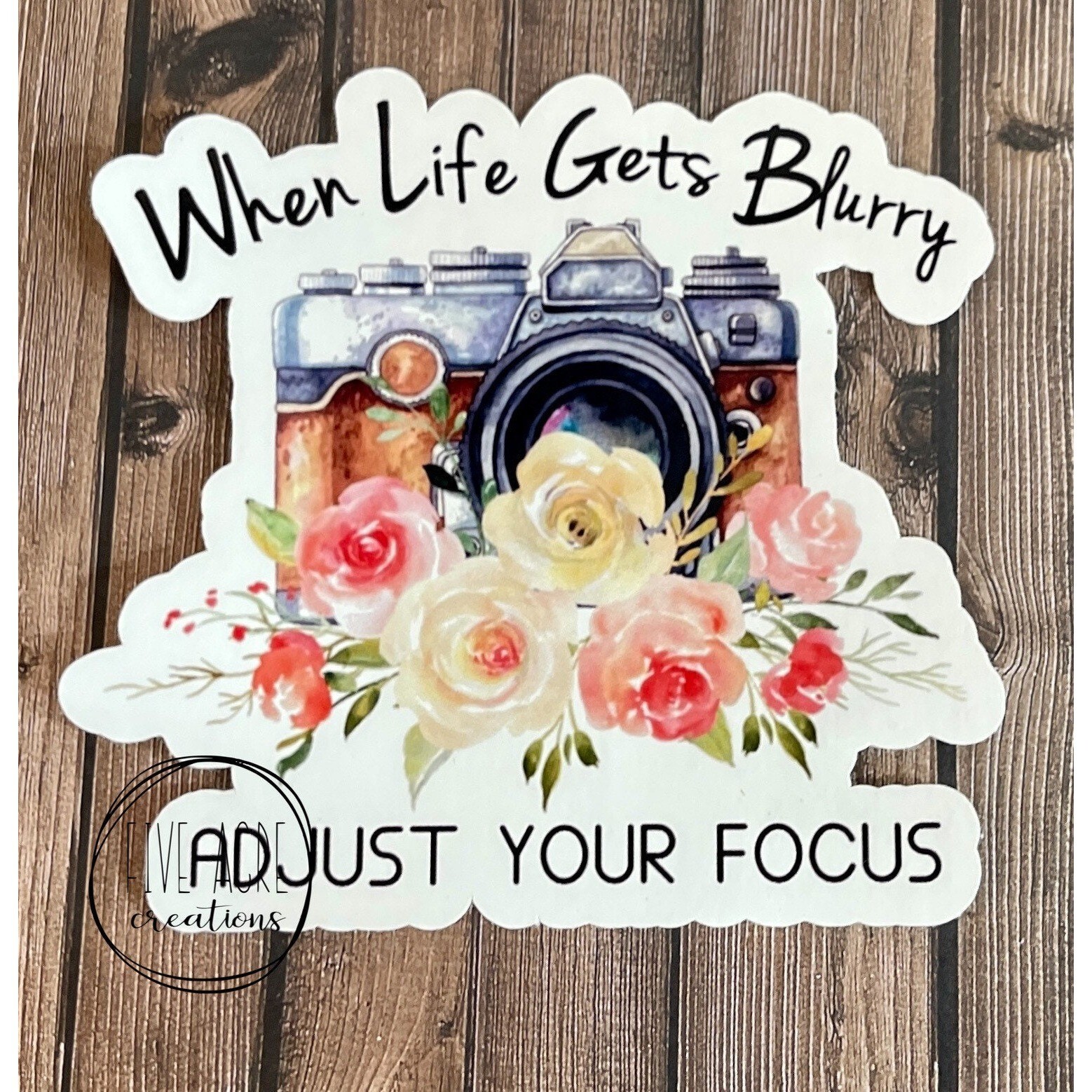 Inspirational Sticker | Waterproof Sticker | When Life Gets blurry Adjust Focus