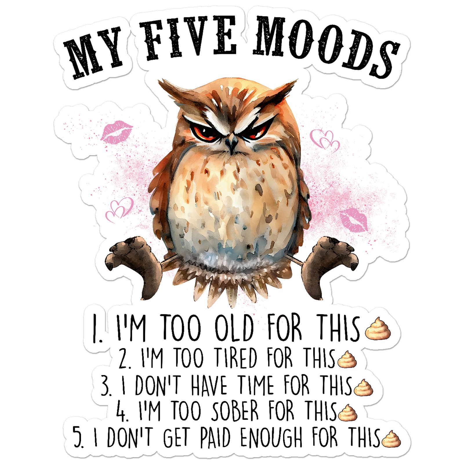 Owl My 5 Moods – Vinyl Decal Sticker – Car Window Laptop – ebn9215