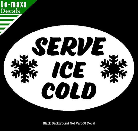 Serve Ice Cold Unique Premium Quality Various Sizes & Colors Die Cut Vinyl Decal