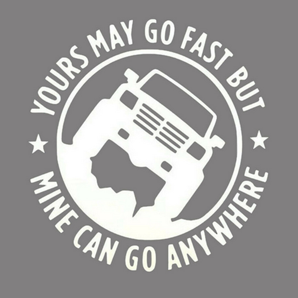 2x Sticker Decal Yours May Go Fast But Mine Can Go Anywhere 4 x 4 Off Road