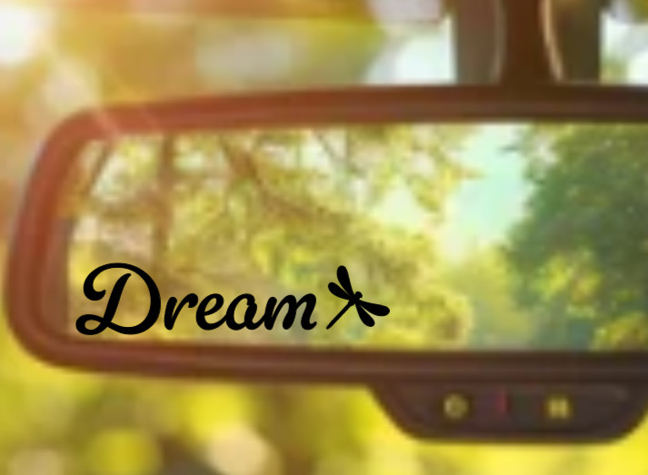 2 Pack-Dream Vinyl Decal Sticker | Rearview Mirror | Side Mirror | Car Window