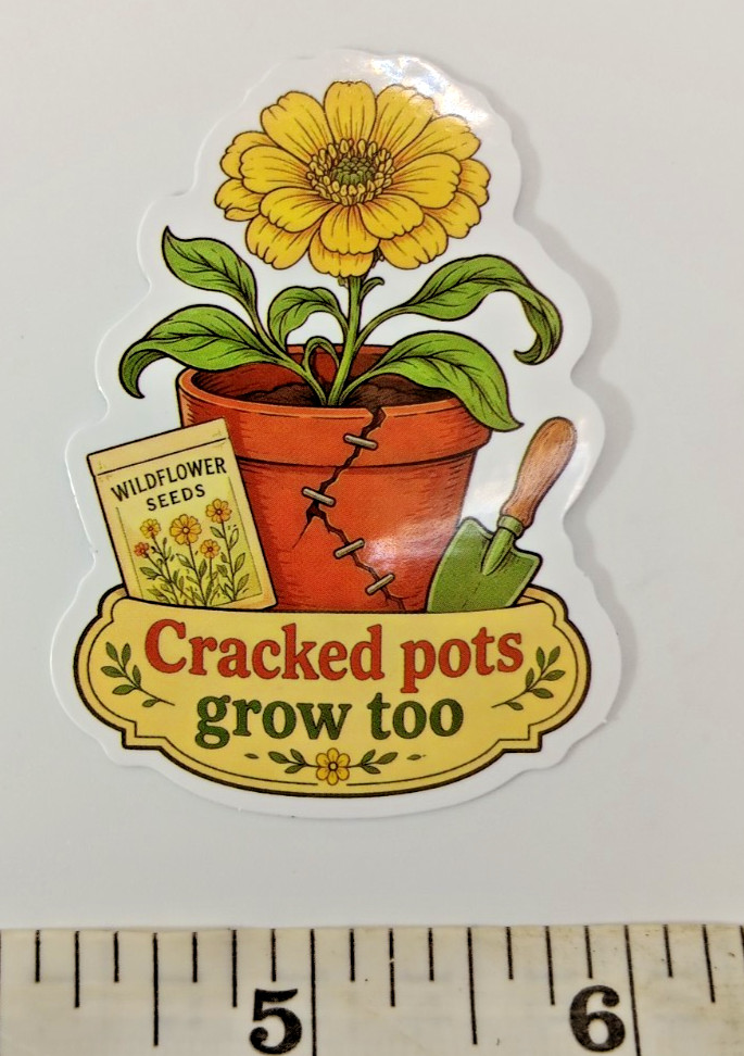 Plants-Cracked Pots Grow Too- Vinyl Sticker-Decal-NWOT-Free Shipping!