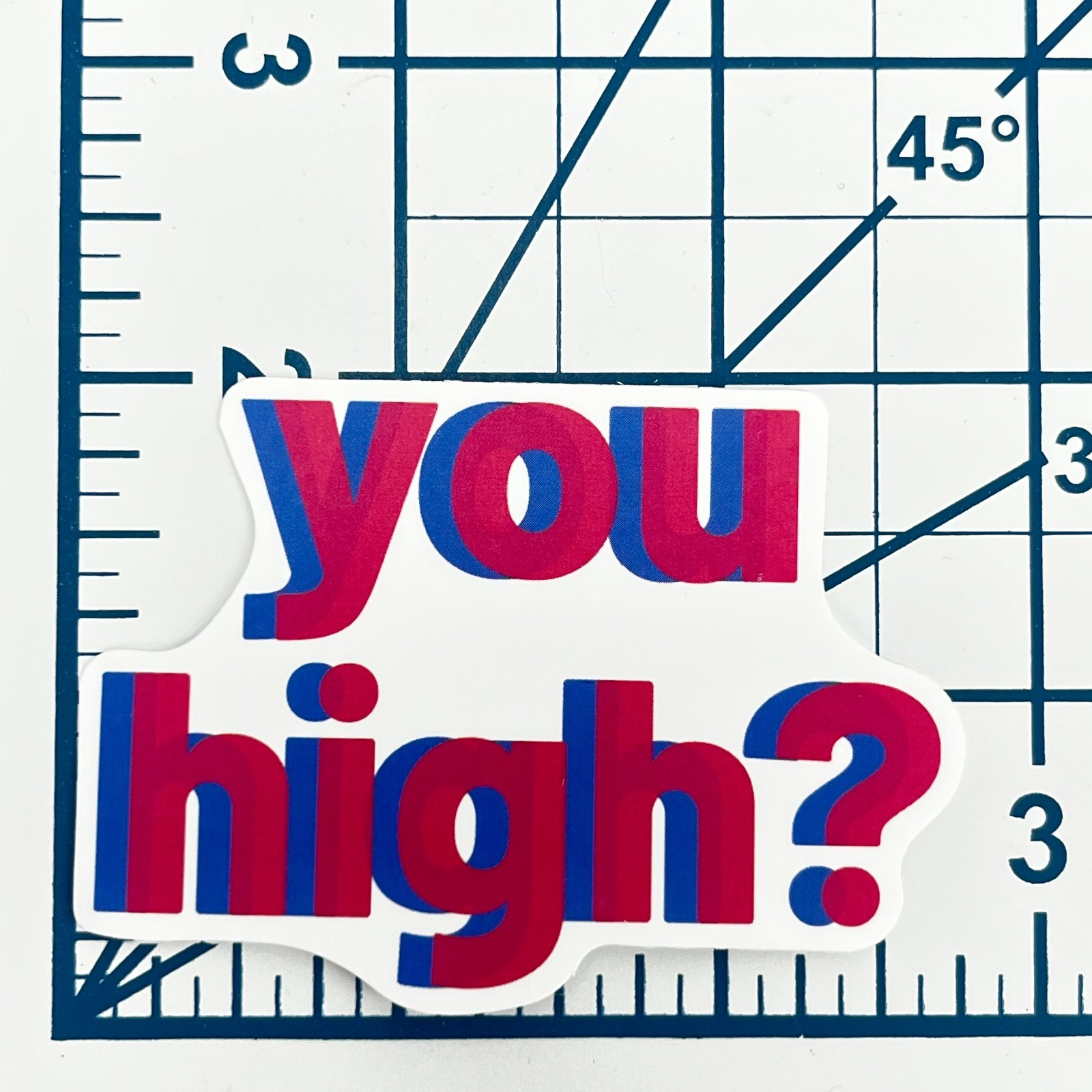 You High Vinyl Sticker Funny Sarcastic Question Novelty Weed Joke Graphic Gift