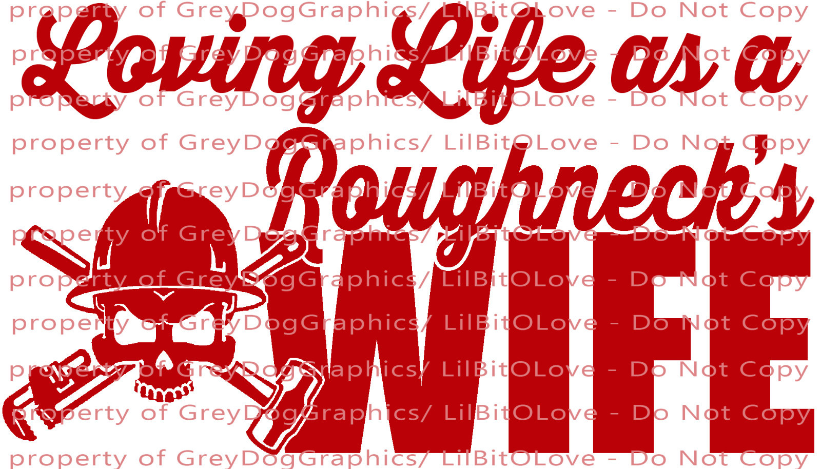 Loving Life as a Roughneck's Wife Vinyl Decal Sticker Oil Rig Offshore Auto