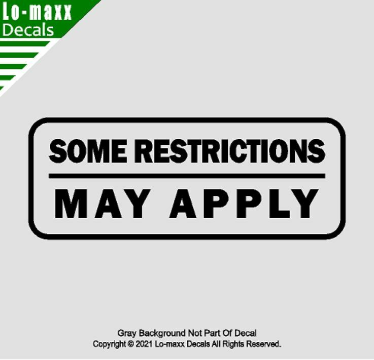 Some Restrictions May Apply Various Sizes Superior Quality Die Cut Vinyl Decal